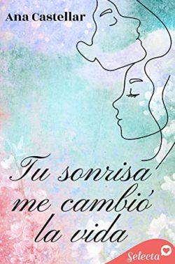 Tu  sonrisa  me  cambió  la  vida  |  Ana  CastellarAna  Castellar