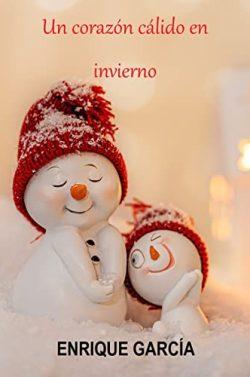 Un  corazón  cálido  en  invierno  (Navidad  en  Pitlochry  1)  |  Enrique  García  Díaz