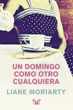Un  domingo  como  otro  cualquiera  |  Liane  Moriarty