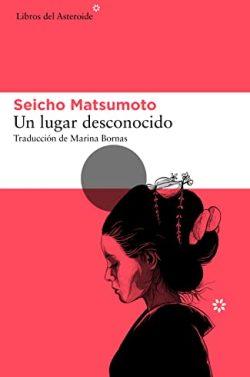 Un  lugar  desconocido  |  Seiche  Matsumoto