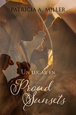 Un  lugar  en  Proud  Sunsets  |  Patricia  A.  Miller