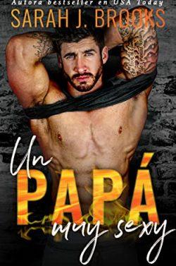 Un  Papá  Muy  Sexy  |  Sarah  J.  Brooks