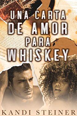 Una  Carta  de  Amor  para  Whiskey  |  Kandi  Steiner
