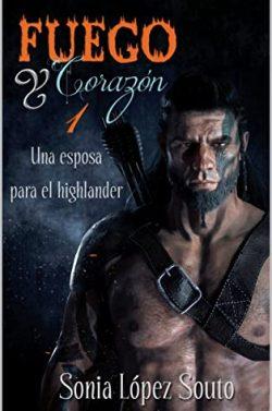 Una  esposa  para  el  highlander  (Fuego  y  Corazón  1)  |  Sonia  López  Souto