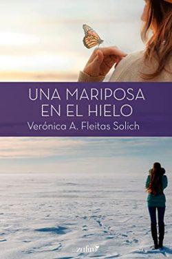 Una  mariposa  en  el  hielo  |  Verónica  A.  Fleitas  Solich